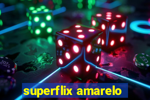 superflix amarelo